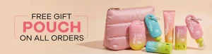 Get a FREE Gift Pouch on Orders Over ₹799 + 10% Off Your First Order!